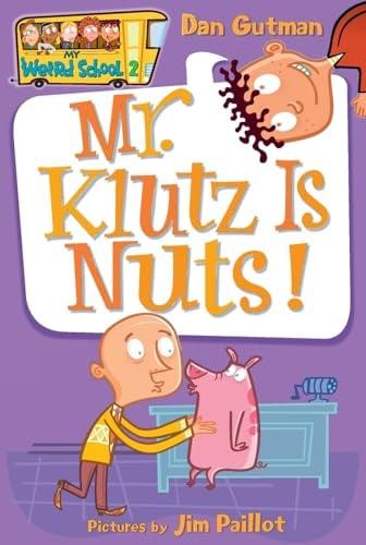 Mr. Klutz Is Nuts! (My Weird School, Bk. 2)