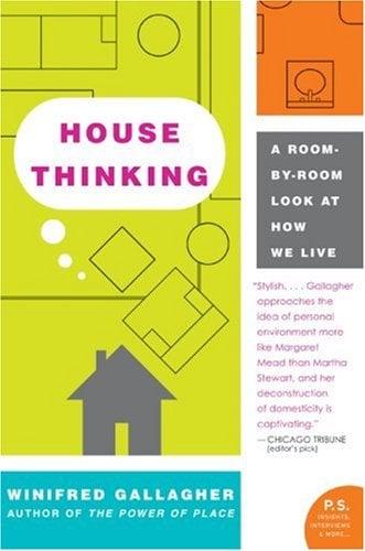 House Thinking: A Room By Room Look at How We Live