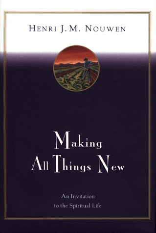 Making All Things New: An Invitation to the Spiritual Life