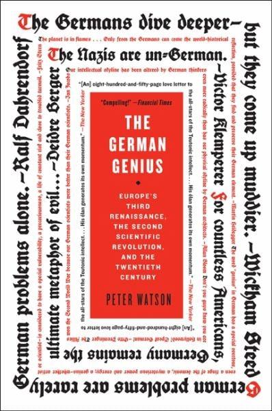 The German Genius: Europe'sThird Renaissance, the Second Scientific Revolution, and the Twentieth  Century