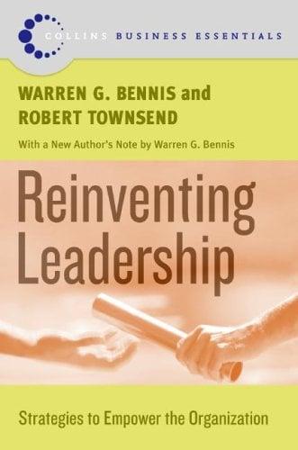 Reinventing Leadership: Strategies to Empower the Organization