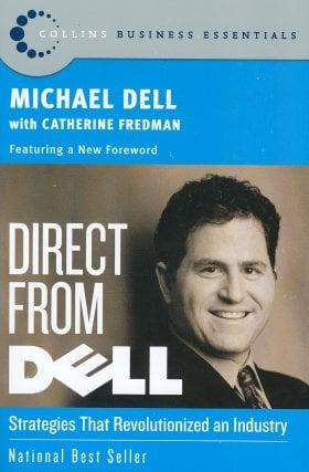 Direct from Dell: Strategies that Revolutionized an Industry