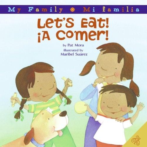 Let's Eat! íA Comer! (My Family / Mi Familia)