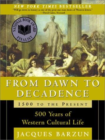 From Dawn to Decadence: 1500 To The Present
