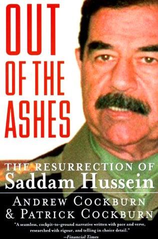 Out of the Ashes: The Resurrection of Saddam Hussein