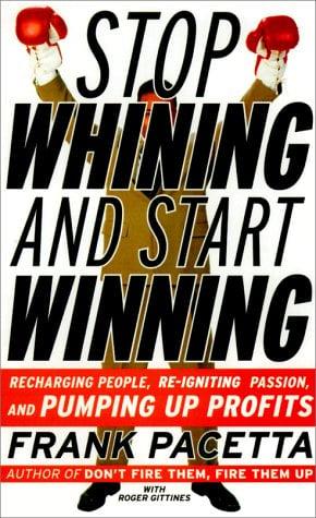 Stop Whining and Start Winning