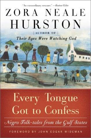 Every Tongue Got to Confess: Negro Folk-Tales From the Gulf States