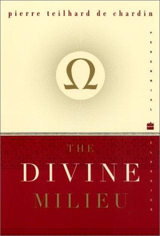 The Divine Milieu (Perennial Classics)