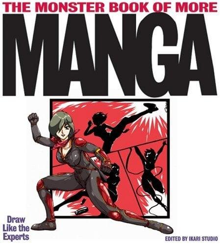 The Monster Book of More Manga: Draw Like the Experts