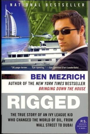 Rigged: The True Story of an Ivy League Kid Who Changed the World of Oil, from Wall Street to Dubai (P.S.)