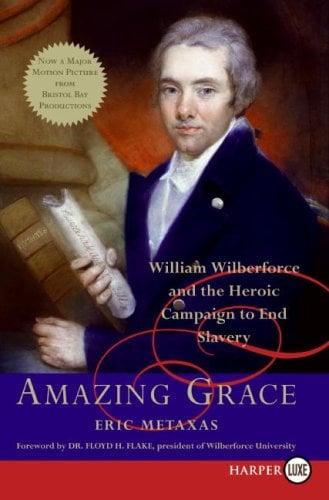 Amazing Grace: William Wilberforce and the Heroic Campaign to End Slavery (Large Print)