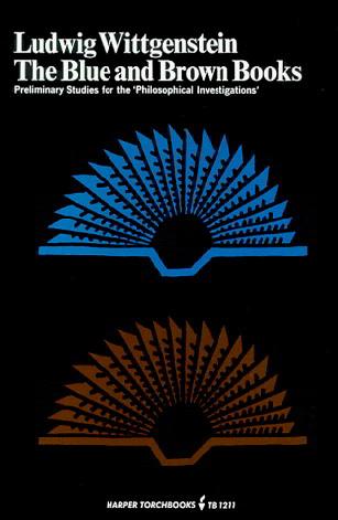 The Blue and Brown Books: Preliminary Studies for the Philosophical Investigations