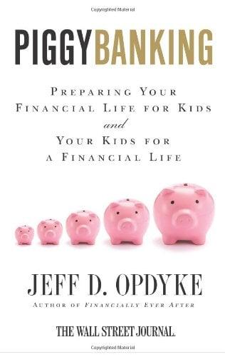 Piggybanking: Preparing Your Financial Life for Kids and Your Kids for a Financial Life
