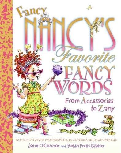 Fancy Nancy's Favorite  Fancy Words: From Accessories to Zany