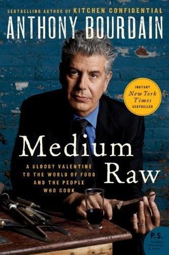 Medium Raw: A Bloody Valentine to the World of Food and the People Who Cook (P.S.)