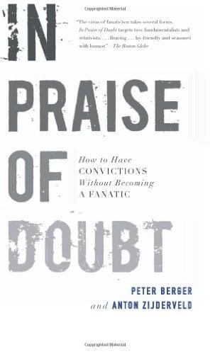 In Praise of Doubt: How to Have Convictions Without Becoming a Fanatic