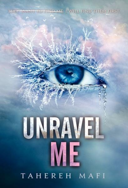Unravel Me (Shatter Me Series, Book 2)