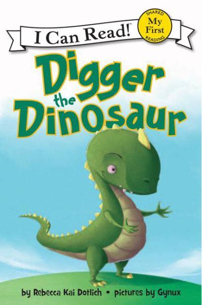 Digger the Dinosaur (My First I Can Read!)