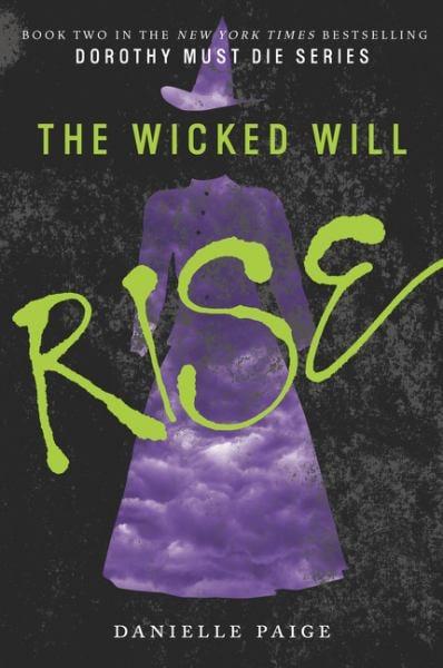 The Wicked Will Rise (Dorothy Must Die, Bk. 2)