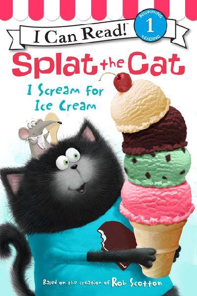 I Scream for Ice Cream (Splat the Cat, I Can Read, Level 1)
