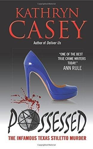 Possessed (The Infamous Texas Stiletto Murder)