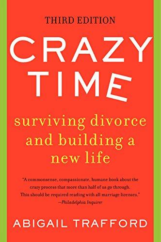 Crazy Time: Surviving Divorce and Building a New Life (Third Edition)