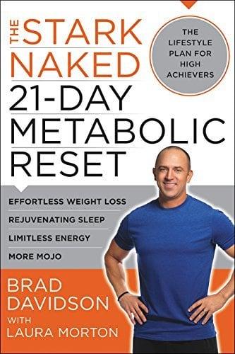 The Stark Naked 21-Day Metabolic Reset: Effortless Weight Loss, Rejuvenating Sleep, Limitless Energy, More Mojo