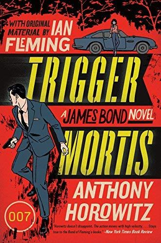 Trigger Mortis (James Bond Novels)