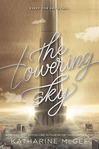 The Towering Sky (Thousandth Floor, Bk. 3)