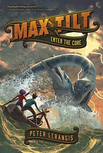 Enter the Core (Max Tilt, Bk. 3)