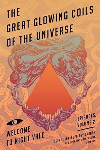 The Great Glowing Coils of the Universe (Welcome to Night Vale Episodes, Volume 2)