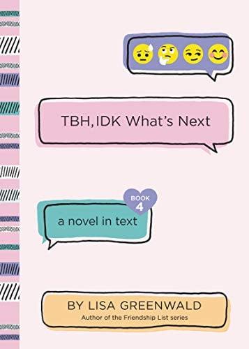 TBH, IDK What's Next (TBH, Bk. 4)
