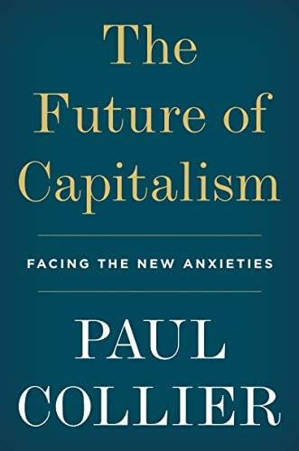 The Future of Capitalism: Facing the New Anxieties