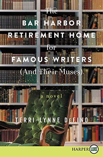 The Bar Harbor Retirement Home for Famous Writers (And Their Muses) Large Print
