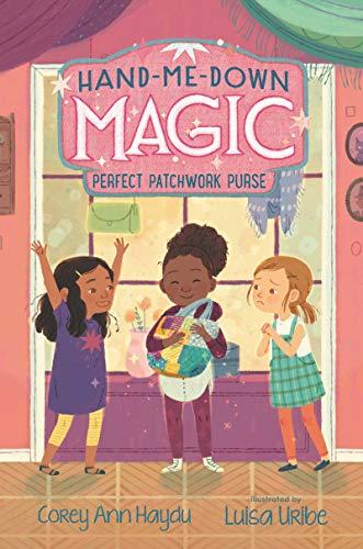 Perfect Patchwork Purse (Hand-Me-Down Magic, Bk. 3)