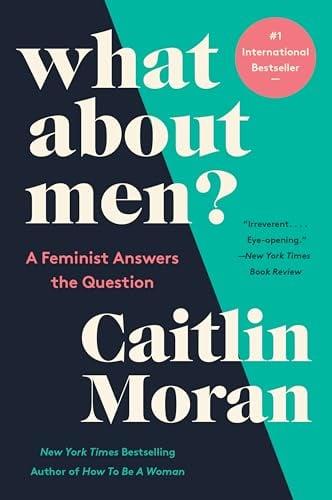 What About Men? A Feminist Answers the Question