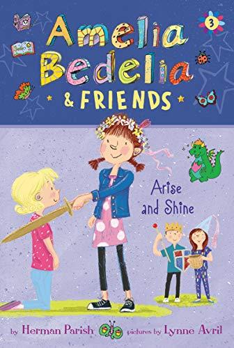 Arise and Shine (Amelia Bedelia & Friends)