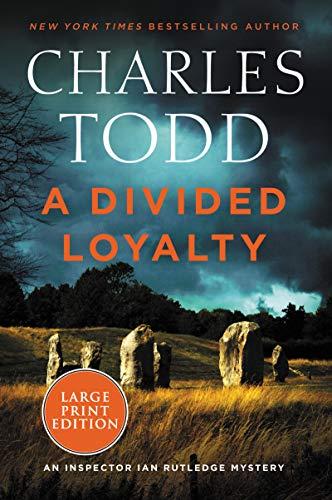A Divided Loyalty (Inspector Ian Rutledge Mysteries - Large Print)