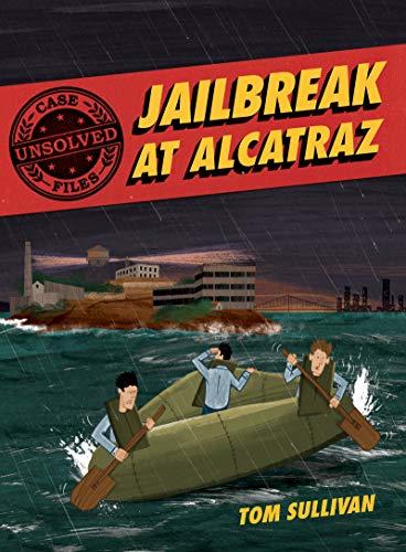 Jailbreak at Alcatraz (Unsolved Case Files, Volume 2)