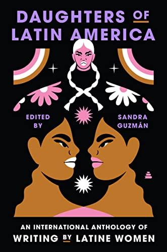 Daughters of Latin America: An International Anthology of Writing by Latine Women