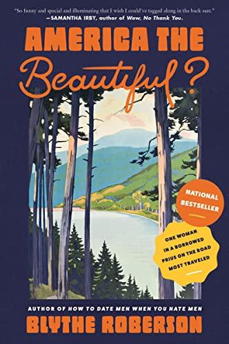 America the Beautiful? One Woman in a Borrowed Prius on the Road Most Traveled