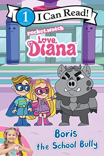 Boris the School Bully (Love, Diana, I Can Read, Level 1)
