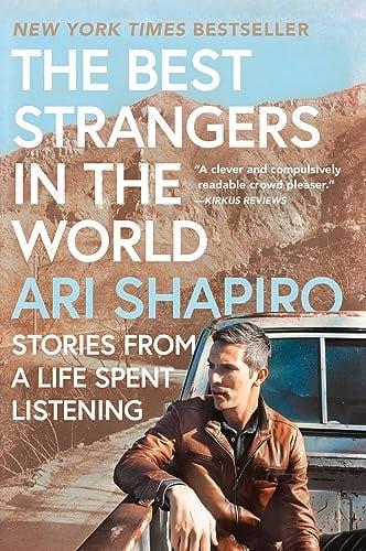 The Best Strangers in the World: Stories From a Life Spent Listening