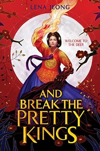 And Break the Pretty Kings (The Sacred Bone, Bk. 1)