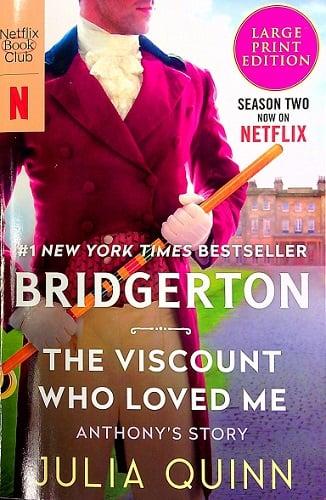 The Viscount Who Loved Me (Bridgerton Series, Bk. 2, Large Print Edition)