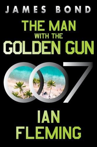 The Man With the Golden Gun (James Bond 007, Bk. 13)