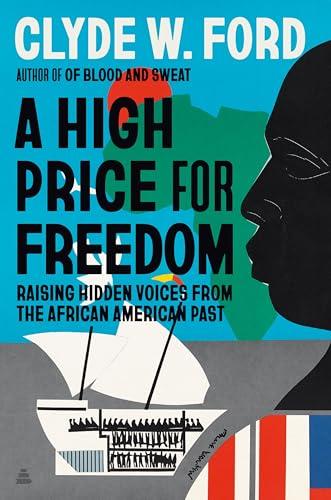 A High Price for Freedom: Raising Hidden Voices From the African American Past