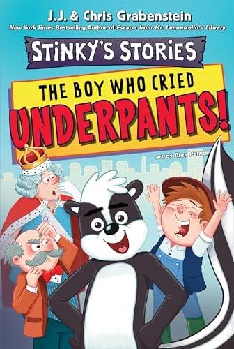 The Boy Who Cried Underpants! (Stinky's Stories, Bk. 1)