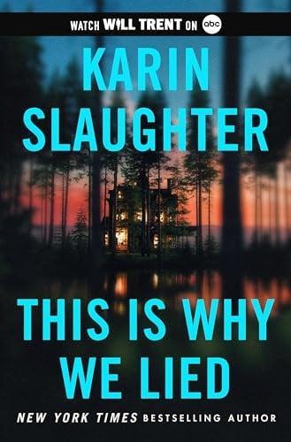 This Is Why We Lied (Will Trent, Bk. 12)