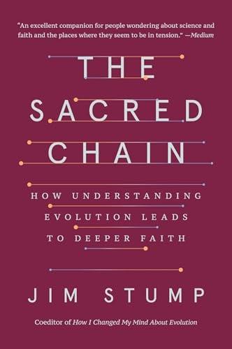The Sacred Chain: How Understanding Evolution Leads to Deeper Faith